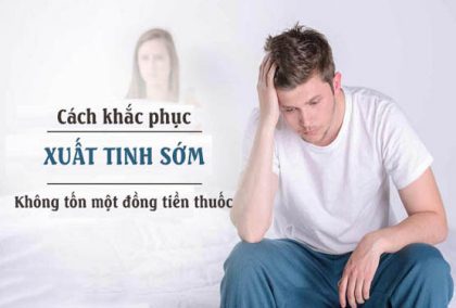 Cách khắc phục xuất tinh sớm