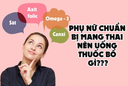 Chuẩn bị mang thai nên uống thuốc gì