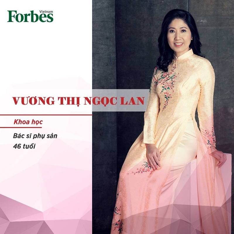 TS.BS Vương Thị Ngọc Lan được Forbes bình chọn là một trong 50 phụ nữ ảnh hưởng nhất Việt Nam