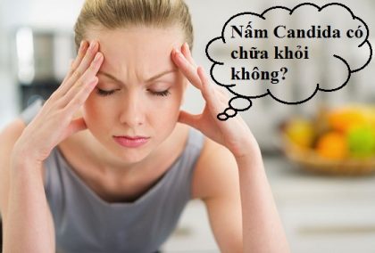 Nấm Candida có chữa khỏi không?