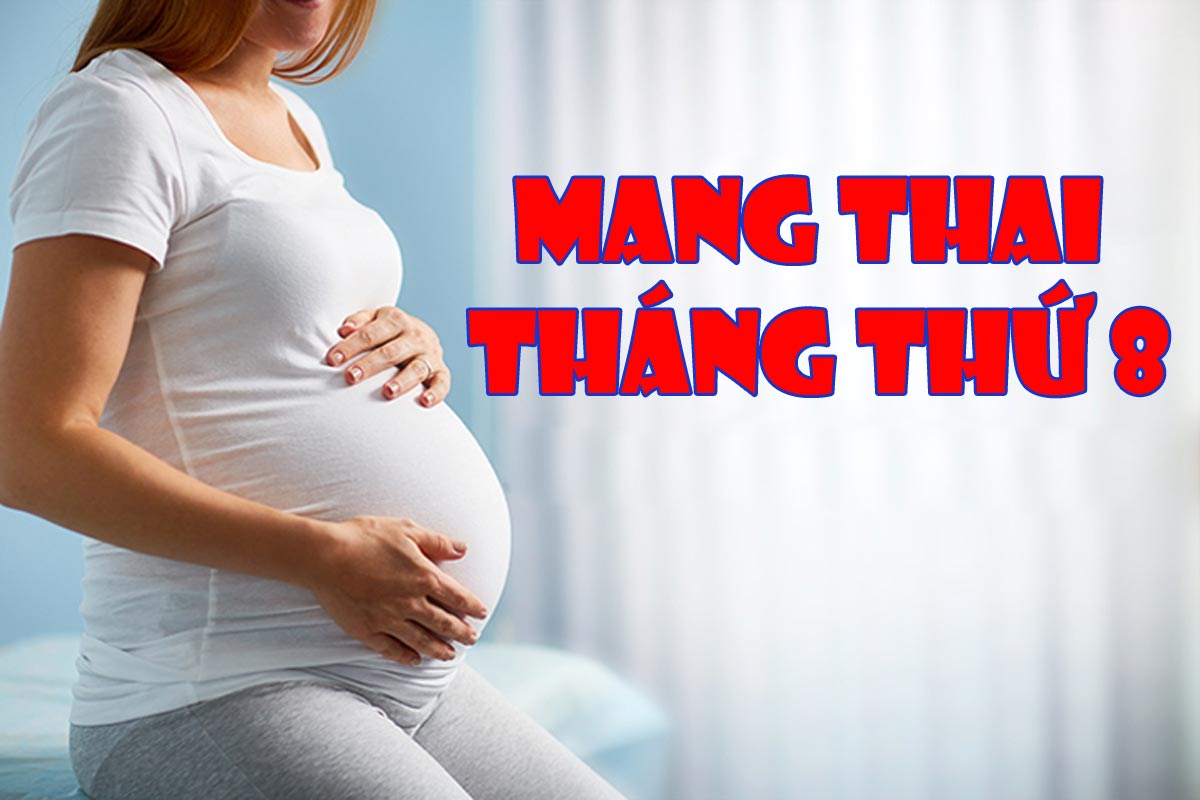 mang thai tháng thứ 8 bụng căng cứng