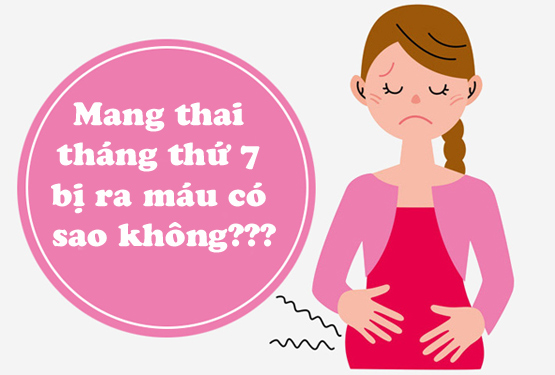 có thai 7 tháng bị ra máu