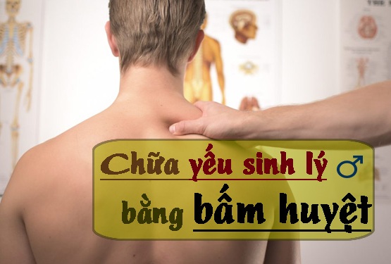 Chữa yếu sinh lý bằng bấm huyệt