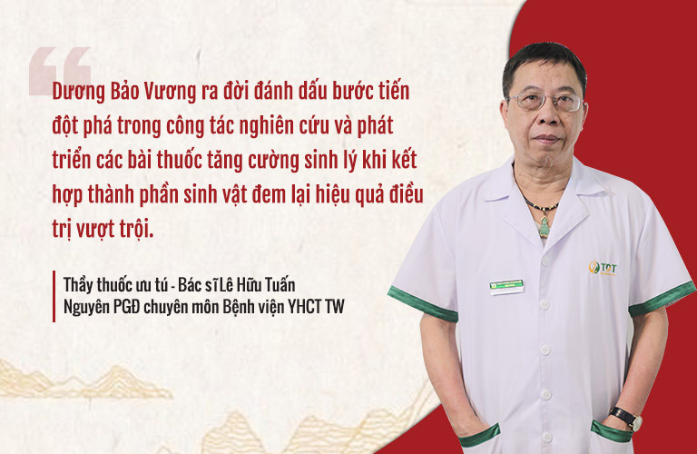 Bác sĩ Lê Hữu Tuấn đánh giá cao sự ra đời của bài thuốc tăng cường sinh lý Dương Bảo Vương