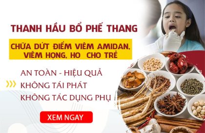 Thanh Hầu Bổ Phế Thang Chữa Viêm Amidan Có Dùng Cho Trẻ Không?