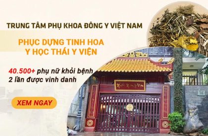 Trung tâm Phụ Khoa Đông y Việt Nam ứng dụng thuốc nam chữa bệnh phụ khoa từ nền tảng Y học Thái Y Viện