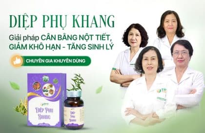 Diệp Phụ Khang Nội Tiết, Sinh Lý Nữ - Giải Pháp Uy Tín Được Chuyên Gia Khuyên Dùng